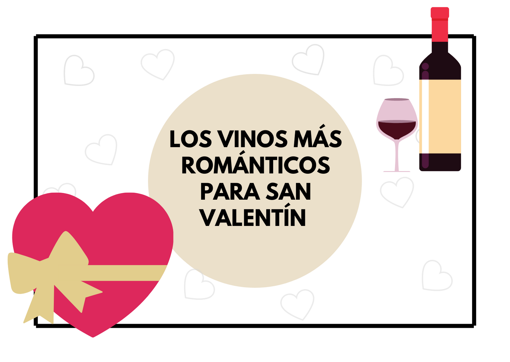 Los vinos más románticos para un San Valentín perfecto
