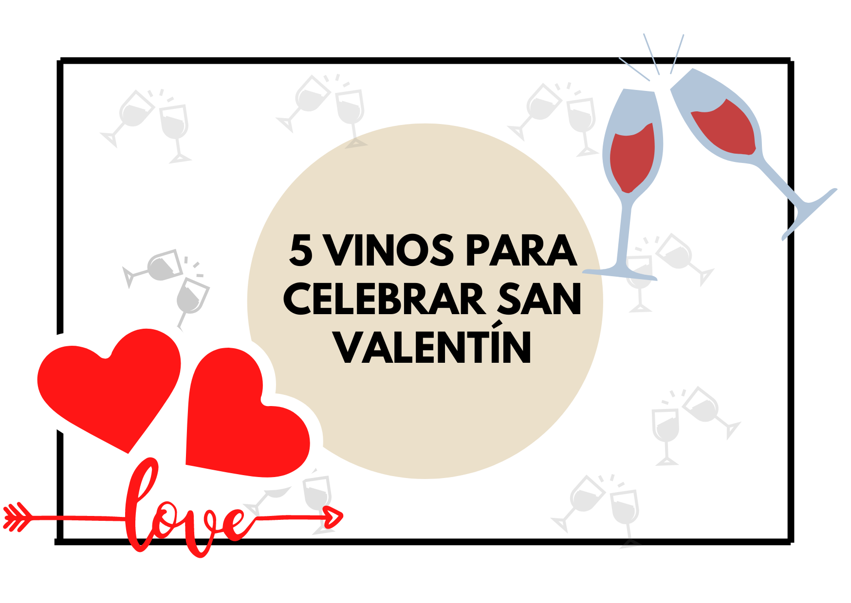 5 vinos para celebrar San Valentín